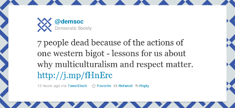 a gobsmacking tweet 7 people dead because of the actions of one western bigot - lessons for us about why multiculturalism and respect matter.